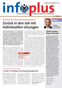 Die Titelseite der Infa Plus, einer Informationsbroschüre der Unfallkasse Nordrhein-Westfalen, Ausgabe 6 vom Dezember 2009, zeigt den Hauptartikel mit der Überschrift 'Zurück in den Job mit individuellen Lösungen' im Kontext des betrieblichen Eingliederungsmanagements. Daneben ist ein Foto eines Mannes zu sehen sowie ein weiteres Thema 'Chance nutzen - klug und kreativ'. Oberhalb befindet sich der Titel der Zeitschrift in blauer und orangefarbener Schrift, rechts davon eine Rubrik 'Start'. Unten links wird die Gründung einer einmaligen Forschungsstelle namens 'SV:doK' thematisiert.