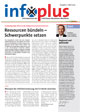 Das Deckblatt des Magazins 'info plus' zeigt den Titelartikel 'Ressourcen bündeln – Schwerpunkte setzen'. Im oberen Bereich steht der Titel 'info plus' mit einem Logo daneben. Der Artikel thematisiert Strategien zur optimalen Allokation von Ressourcen für Arbeits- und Gesundheitsschutz. Rechts oben ist ein Porträtfoto eines Mannes mit einem kurzen Infotext zu sehen. Am unteren Rand sind graue und rote Gestaltungsstreifen sichtbar.