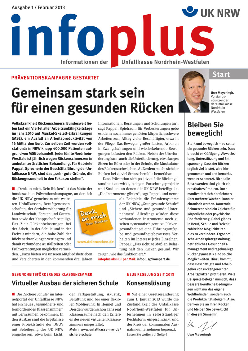 Das Deckblatt der Infoplus-Magazin-Ausgabe 1/2013 der Unfallkasse Nordrhein-Westfalen thematisiert rückengerechtes Arbeiten. Der Titel ‘Gemeinsam stark sein für einen gesunden Rücken’ wird begleitet von Informationen über eine Präventionskampagne. Oben links sind das Logo der Unfallkasse und die Schlagwörter 'Präventionskampagne gestartet' zu sehen. Auf der rechten Seite gibt es eine Rubrik mit dem Titel 'Bleiben Sie in Bewegung‘, die zur Bewegung am Arbeitsplatz ermuntert. Zusätzlich ist ein Foto einer Person im Anzug zu sehen, das der Kampagne Persönlichkeit verleiht. Die Farbgebung ist überwiegend rot und weiß, was das Design klar und fokussiert hält.