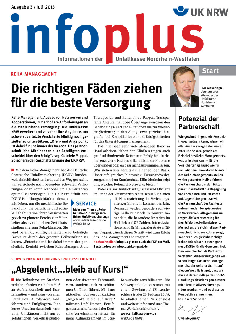 Die Titelseite der Zeitschrift der Unfallkasse Nordrhein-Westfalen (UK NRW), Ausgabe 3/2013, zeigt den Titel 'Die richtigen Fäden ziehen für die beste Versorgung'. Oben links sind das Datum Juli 2013 und die Ausgabe 3 vermerkt. Im oberen Bereich steht das Logo der Unfallkasse Nordrhein-Westfalen. Thema ist Reha-Management und Optimierung von Netzwerken und Kooperationen zur Verbesserung der medizinischen Versorgung. Der rechte Bereich zeigt ein Bild eines Mannes, der in den Artikel eingebunden ist. Unten sind verschiedene Artikel-Anfangstexte abgebildet, die sich mit Aspekten zum Arbeitsschutz und zur Prävention befassen.