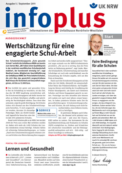 Die Titelseite der Ausgabe 5/September 2011 des Magazins 'infoplus' der Unfallkasse Nordrhein-Westfalen präsentiert Themen rund um Arbeitsschutz und Prävention in Schulen. Oben sind Logos und der Titel 'infoplus' zu sehen. In der Mitte befindet sich eine Überschrift 'Wertschätzung für eine engagierte Schul-Arbeit' mit dazugehörigem Artikel, der die Bedeutung eines gesunden Arbeitsumfelds in Schulen thematisiert. Am rechten Rand ist ein Abschnitt mit der Überschrift 'Faire Bedingungen für alle Schulen', der auf Schul-Sicherheit eingeht. Darunter sind Informationen zu Vortragsreihen über Lernen und Gesundheit abgebildet, unterstützt von einem Bild eines Mannes im Anzug mit Brille.