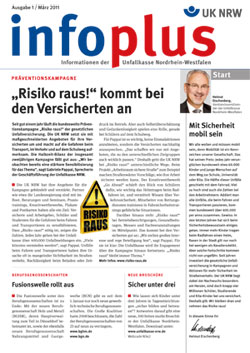 Die Titelseite zeigt die Info-Broschüre 'infoplus' der Unfallkasse Nordrhein-Westfalen, Ausgabe 1 im März 2011. Oben steht der Titel der Broschüre. Im Hauptartikel geht es um die Präventionskampagne 'Risiko raus!', die bei den Versicherten ankommt. Der Slogan ist in einem gelben Dreieck hervorgehoben. Daneben befinden sich weitere Artikel über Mobilität und Arbeitssicherheit. In der oberen rechten Ecke ist ein 'Start'-Abschnitt zur Mobilitätssicherheit abgebildet.