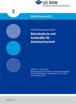 Das Bild zeigt das Titelblatt der DGUV Vorschrift 2 der Unfallkasse NRW, gültig ab 1. Januar 2011. Oben links steht die Zahl 2. Darunter in einem blauen Balken der Text: 'Unfallverhütungsvorschrift - Betriebsärzte und Fachkräfte für Arbeitssicherheit'. Unten sind Informationen zur Veröffentlichung in Nordrhein-Westfalen am 23. Dezember 2010 angegeben. Thema des Dokuments ist Arbeitsschutz und Prävention.