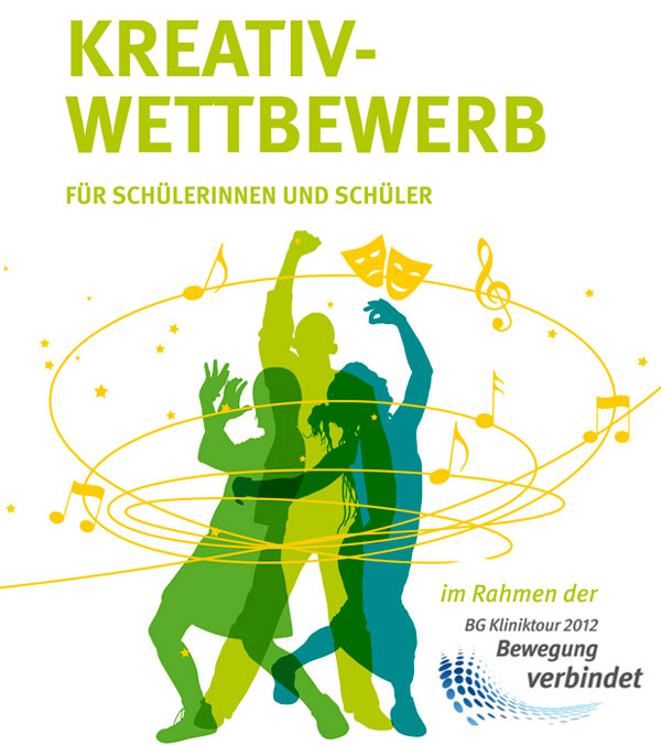 Das Bild zeigt drei stilisierte, tanzende Personen in grün und blau, umgeben von Musiknoten und geschwungenen Linien. Die Überschrift lautet 'KREATIV-WETTBEWERB FÜR SCHÜLERINNEN UND SCHÜLER'. Unten rechts steht 'im Rahmen der BG Kliniktour 2012 Bewegung verbindet'. Das Bild vermittelt Kreativität und Bewegung, was im Kontext der Unfallkasse NRW auf Sicherheits- und Präventionsmaßnahmen im Arbeitsleben hinweisen kann.