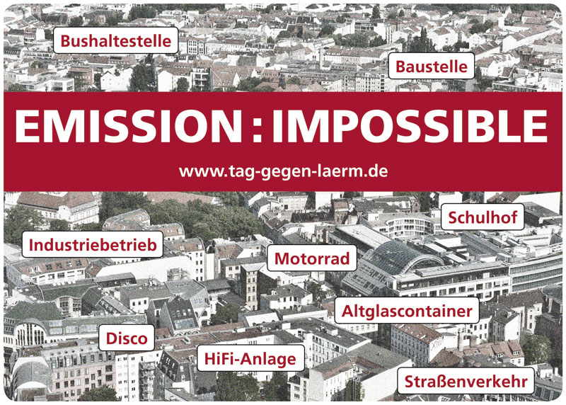 Das Bild zeigt eine Luftaufnahme einer städtischen Umgebung mit mehreren markierten Lärmemissionsquellen, darunter Bushaltestelle, Baustelle, Industrietestbetrieb, Motorrad, Schulhof, Disco, Altglascontainer, HiFi-Anlage und Straßenverkehr. In der Mitte steht der Slogan 'EMISSION : IMPOSSIBLE' mit der Website www.tag-gegen-laerm.de. Das Bild thematisiert Lärmbelastung und ist Teil einer Präventionskampagne der Unfallkasse NRW.