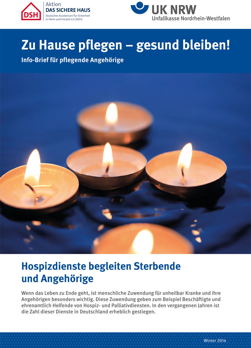 Das Bild zeigt schwimmende Kerzen auf einer Wasseroberfläche, was eine friedvolle Atmosphäre schafft. Oben stehen die Logos von DSH (Aktion Das sichere Haus) und UK NRW (Unfallkasse Nordrhein-Westfalen) sowie der Titel 'Zu Hause pflegen – gesund bleiben! Info-Brief für pflegende Angehörige'. Unten im Bild ist der Titel 'Hospizdienste begleiten Sterbende und Angehörige' und ein erklärender Text über die Wichtigkeit menschlicher Zuwendung am Lebensende zu sehen. Der Kontext bezieht sich auf Arbeitsschutz und Prävention für pflegende Angehörige.