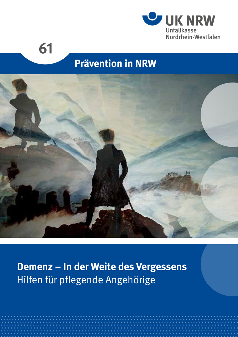 Das Bild zeigt das Deckblatt einer Broschüre der Unfallkasse Nordrhein-Westfalen. Oben steht 'Prävention in NRW' und die Seitenzahl 61. Darunter ist eine Illustration mit einer Person, die in einer surrealen Landschaft aus Nebel und Bergen steht. Im unteren Bereich steht der Titel: 'Demenz – In der Weite des Vergessens. Hilfen für pflegende Angehörige'. Die Broschüre scheint sich mit Prävention und Unterstützung im Bereich Arbeitsschutz für Angehörige von Demenzkranken zu befassen.