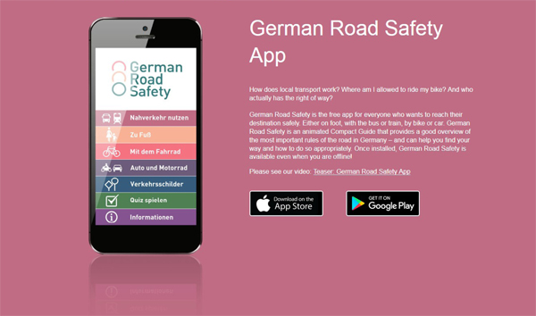 Der Startbildschirm der German Road Safety App wird auf einem Smartphone angezeigt. Links vom Smartphone werden die Kategorien Verkehrsmittel nutzen, zu Fuß, mit dem Fahrrad, Auto und Motorrad, sowie Verkehrsrecht, Quiz spielen und Informationen mit Symbolen dargestellt. Rechts steht ein kurzer Informationstext über die App, die Menschen dabei unterstützt, ihren Weg sicher zu planen. Am unteren Rand befinden sich Links zu Teaser, App Store und Google Play.