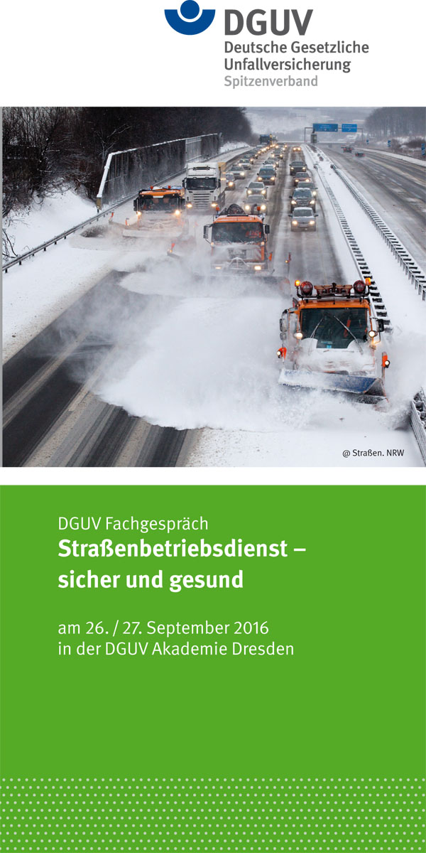 Das Bild zeigt mehrere Schneepflüge, die eine verschneite Autobahn räumen. Sichtbar sind Fahrzeuge auf beiden Richtungsfahrbahnen, sowie am Straßenrand. Oben im Bild das Logo der DGUV, gefolgt von einem Text über ein Fachgespräch zum Thema 'Straßenbetriebsdienst – sicher und gesund' von der DGUV Unfallkasse NRW, das am 26./27. September 2016 in der DGUV Akademie Dresden stattfindet. Der Kontext betrifft Arbeitsschutz und Prävention im Straßenbetriebsdienst.