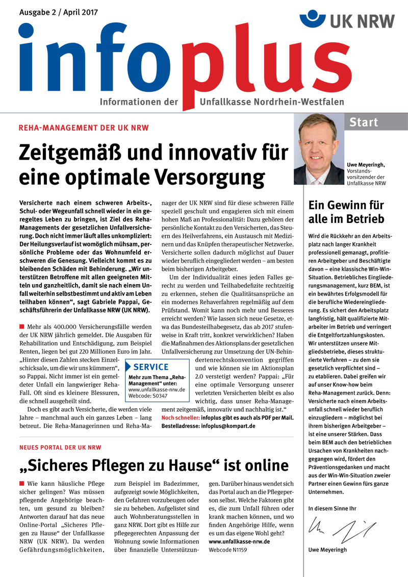 Titelblatt der April 2017 Ausgabe der Infoplus der Unfallkasse NRW. Überschrift: 'Zeitgemäß und innovativ für eine optimale Versorgung'. Oben links das Logo der Unfallkasse NRW. Artikel über Reha-Management und Unfallprävention. Auf der rechten Seite ein Bild eines Mannes und ein kurzer Artikel zu einem Gewinn für die Unfallkasse. Unten ein kurzer Artikel mit der Überschrift: 'Training zu Hause', daneben ein Foto von einem Mann im Home-Office. Fokus auf Arbeitsschutz und Präventionsthemen.