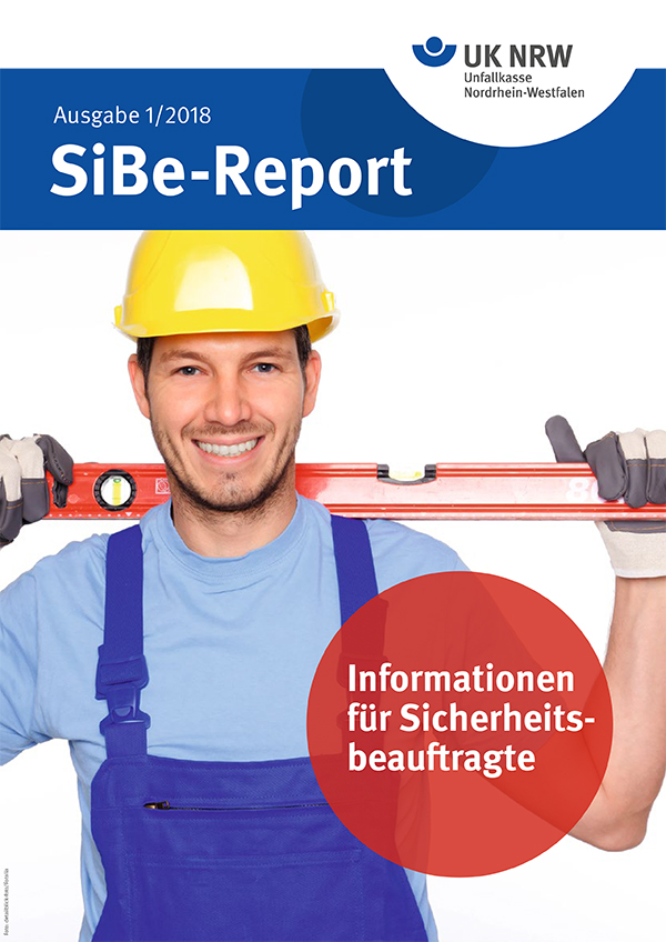 Das Bild zeigt die Titelseite des SiBe-Reports 1/2018 der Unfallkasse Nordrhein-Westfalen. Ein Arbeiter in blauer Arbeitskleidung und gelbem Schutzhelm hält eine rote Wasserwaage. Rechts unten ist ein roter Kreis mit dem Text 'Informationen für Sicherheitsbeauftragte' zu sehen. Oben steht 'UK NRW Unfallkasse Nordrhein-Westfalen' und 'Ausgabe 1/2018'. Das Bild symbolisiert Arbeitsschutz und Prävention am Arbeitsplatz.