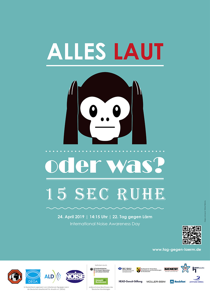 Das Plakat zeigt ein stilisiertes Affenbild, das seine Ohren zuhält, auf einem türkisfarbenen Hintergrund. Darüber steht groß 'ALLES LAUT', darunter 'oder was?'. Zentral befinden sich die Worte '15 SEC RUHE'. Informationen zum Termin sind '24. April 2019', '14:15 Uhr', '22. Tag gegen Lärm', 'International Noise Awareness Day'. Am unteren Rand sind Logos von Unterstützungsorganisationen wie DEGA, ALD und anderen, sowie die Webseite 'www.tag-gegen-laerm.de' angegeben.