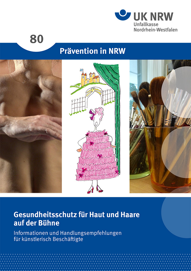 Deckblatt einer Broschüre der Unfallkasse NRW mit dem Titel 'Gesundheitsschutz für Haut und Haare auf der Bühne'. Oben findet sich ein Abschnitt mit der Aufschrift 'Prävention in NRW' und der Nummer 80. Darüber ist das Logo der Unfallkasse NRW zu sehen. In der Mitte ist eine Illustration einer Figur in einem rosafarbenen Kostüm sowie einem überdimensionalen Hut vor einem Schloss. Rechts daneben befinden sich Pinsel in einem Steckgefäß. Unten ist ein blauer Streifen mit dem Titel und Untertitel zu Informationen und Handlungsempfehlungen für künstlerisch Beschäftigte.