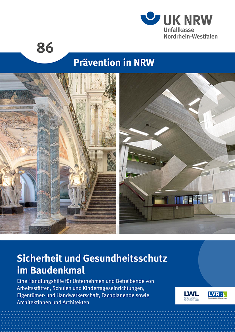 Das Cover der Broschüre 'Sicherheit und Gesundheitsschutz im Baudenkmal' zeigt links ein historisches Treppenhaus mit kunstvollen Stuckarbeiten und rechts eine moderne, offene Treppenanlage aus Beton. Oben steht 'Prävention in NRW' auf einem blauen Banner mit der Zahl 86. Unten befindet sich der Titel der Broschüre. Die Zielgruppe sind Unternehmen, Betreiber von Arbeitsstätten, Schulen, Kindertageseinrichtungen, Eigentümer, Handwerker, Fachplanende sowie Architekten. Herausgeber sind LWL und LVR. Die Broschüre thematisiert Maßnahmen zum Arbeitsschutz und zur Prävention in denkmalgeschützten Bauten.