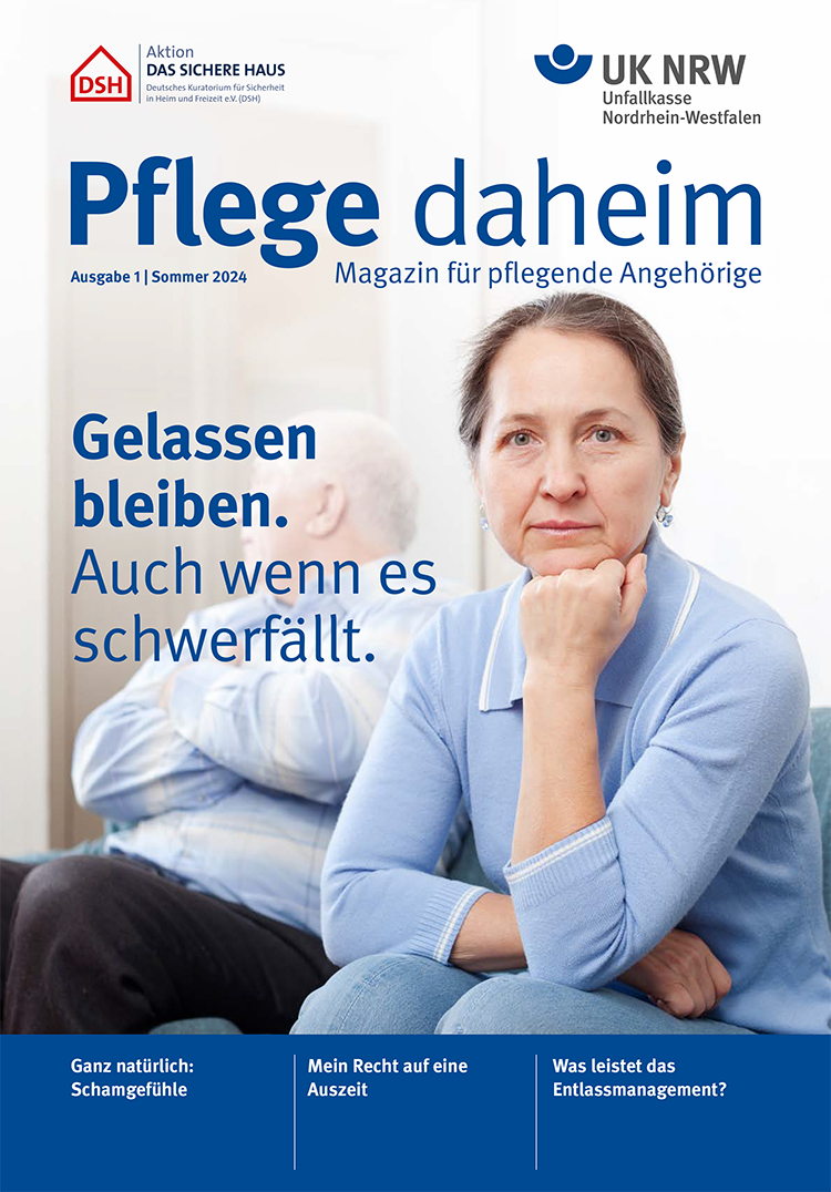 Titelseite des Magazins 'Pflege daheim' von der Unfallkasse NRW. Im Fokus eine Frau mittleren Alters, die nachdenklich wirkt und auf einem Sofa sitzt. Links neben ihr steht der Text 'Gelassen bleiben. Auch wenn es schwerfällt.' Oben sind Logos der Aktion 'Das sichere Haus' und der Unfallkasse NRW zu sehen. Unten werden Artikelthemen wie Schamgefühle, Auszeit und Entlassmanagement angekündigt. Das Magazin richtet sich an pflegende Angehörige mit Schwerpunkt auf Arbeitsschutz und Prävention.